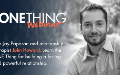 The ONE Thing for Relationships w/ Guest John Howard