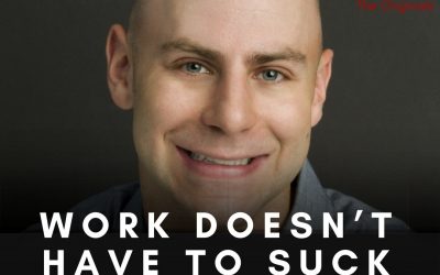 Work Doesn’t Have To Suck, Find Fulfillment in What You Do