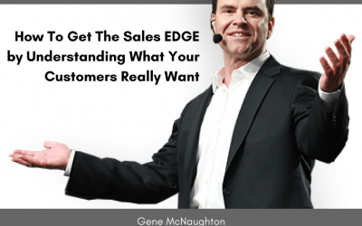 How To Get The Sales EDGE by Understanding What Your Customers Really Want