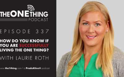 337. How Do You Know If You Are Successfully Living The ONE Thing? | Laurie Roth