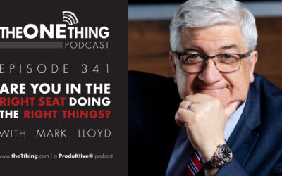 341. Are You in the Right Seat Doing the Right Things? with Mark Lloyd