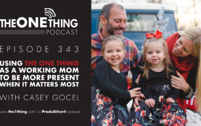 343. Using The ONE Thing as a Working Mom to Be More Present When it Matters Most | Casey Gocel