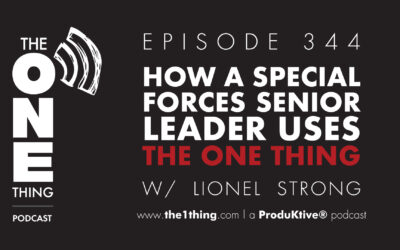 344. How a Special Forces Senior Leader Uses The ONE Thing