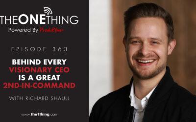 363. Behind Every Visionary CEO is a Great 2nd-In-Command with Richard Shaull of Unleashed