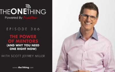 366. The Power of Mentors (and Why You Need One Right Now) with Scott Jeffrey Miller