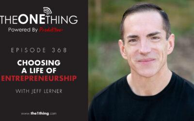 368. Choosing a Life of Entrepreneurship with Jeff Lerner