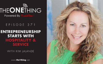 371. Entrepreneurship Starts with Hospitality & Service with Kim Lalande