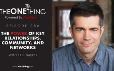 386. The Power of Key Relationships, Community, and Networks with Eric Barker