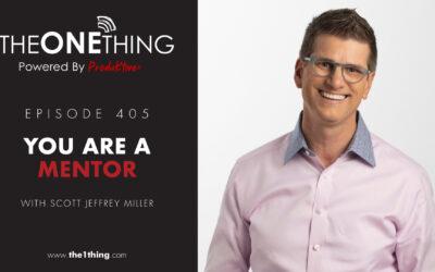 405. You Are a Mentor with Scott Jeffrey Miller