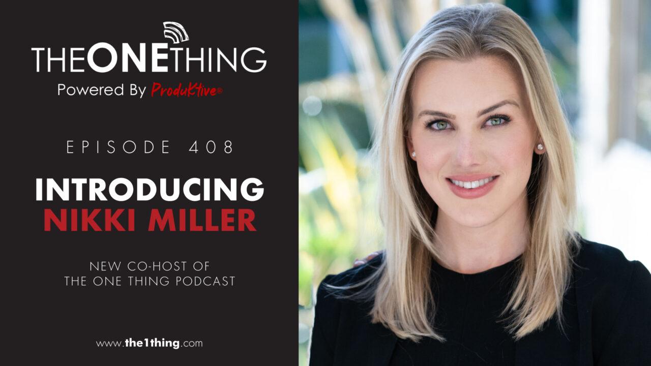 408 Introducing Nikki Miller The One Thing 6083