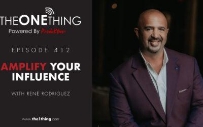 412. Amplify Your Influence with René Rodriguez