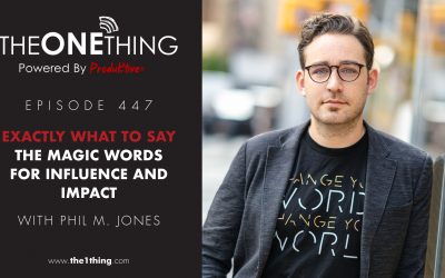 447. Exactly What to Say – The Magic Words for Influence and Impact