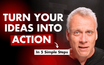 530. Turn Your Ideas into Action in 5 Simple Steps