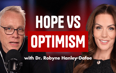 The Psychology of Hope: A Blueprint for a More Hopeful Life with Dr. Robyne Hanley-Dafoe